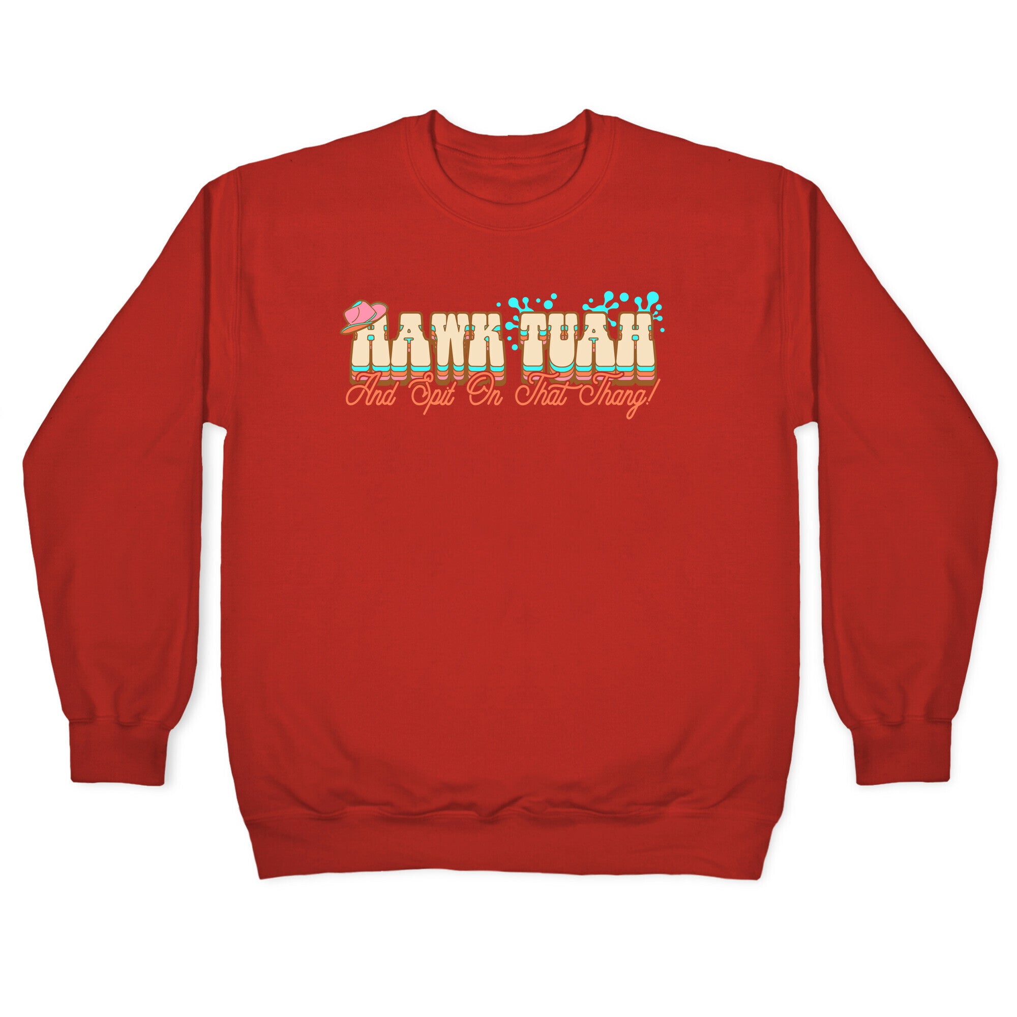 Hawk Tuah Spit On That Thang Crewneck Sweatshirt